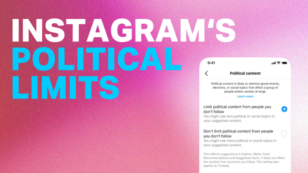 Instagram Reduces News and Politics Content: Reasons Behind the Change Instagram Reduces News and Politics Content: Reasons Behind the Change
